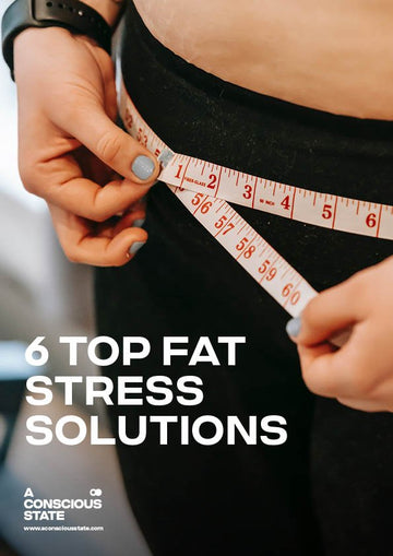 6 Top Fat Stress Solutions - Aconsciousstate